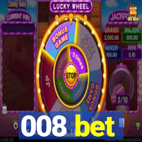 008 bet